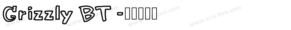 Grizzly BT字体转换